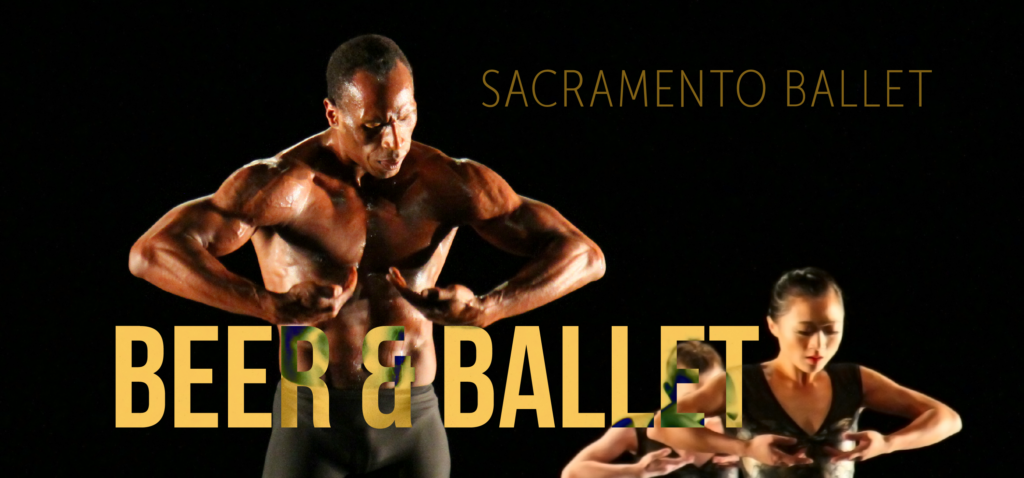 A male ballet dancer is performing on stage, shirtless and striking a dramatic pose. Two other dancers are partially visible nearby. The text reads "Sacramento Ballet - Beer & Ballet.