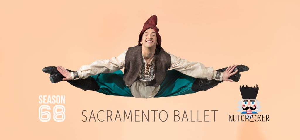 A dancer in a traditional costume performs a mid-air split against a peach background. Text reads "Season 68 Sacramento Ballet Nutcracker," accompanied by a Nutcracker graphic.